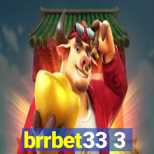 brrbet33 3