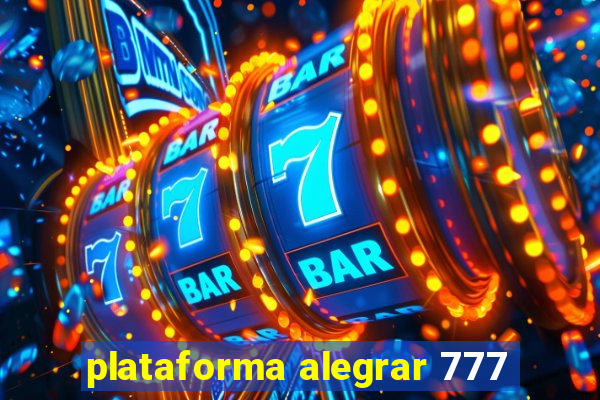 plataforma alegrar 777