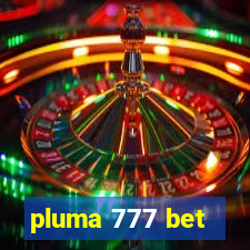 pluma 777 bet