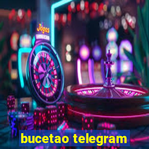 bucetao telegram