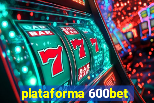 plataforma 600bet