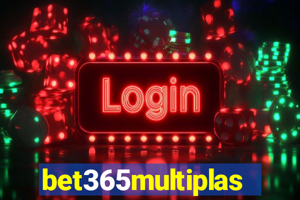 bet365multiplas