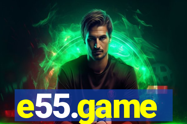 e55.game