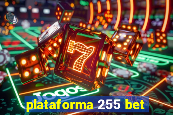 plataforma 255 bet