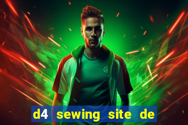 d4 sewing site de relacionamento login