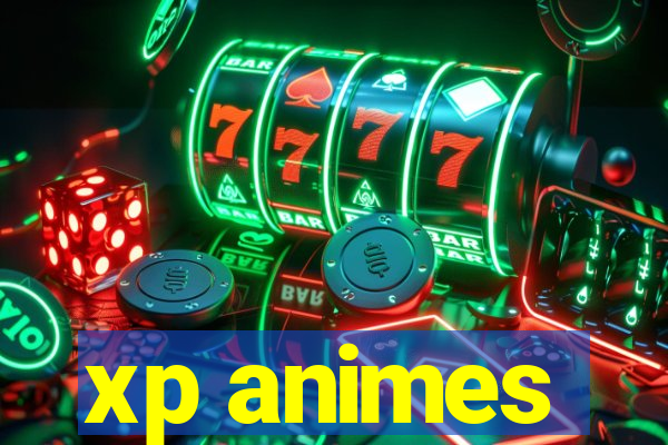 xp animes