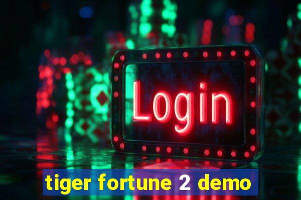 tiger fortune 2 demo