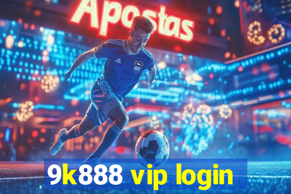 9k888 vip login