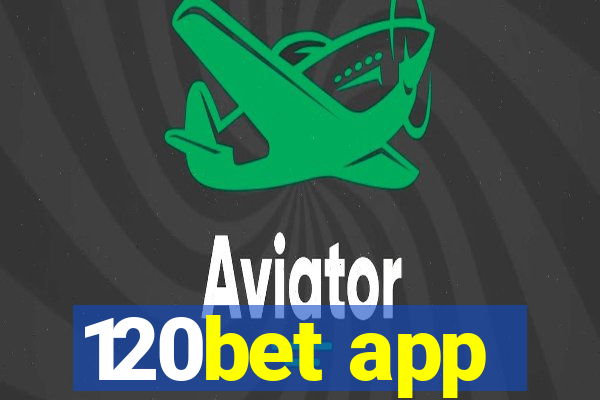 120bet app