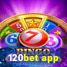 120bet app