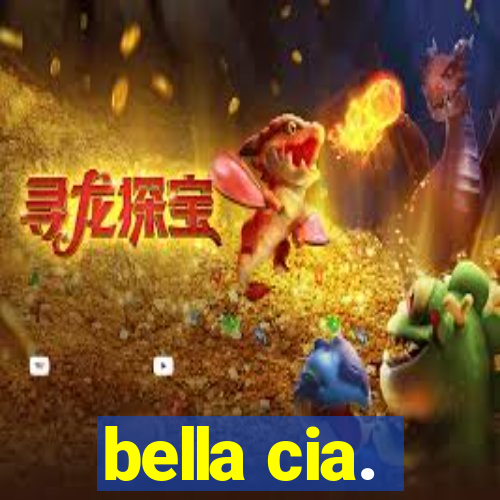 bella cia.