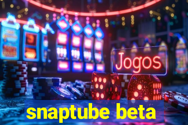 snaptube beta