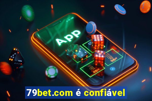 79bet.com é confiável