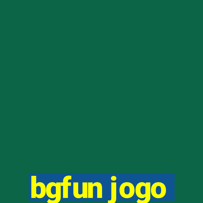 bgfun jogo