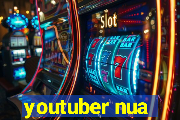 youtuber nua