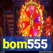 bom555