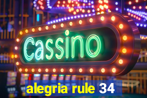 alegria rule 34