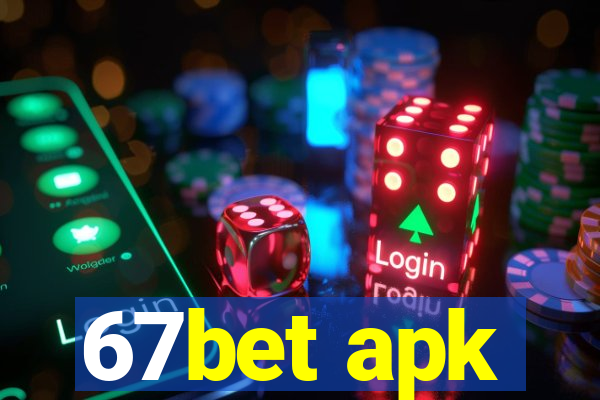 67bet apk