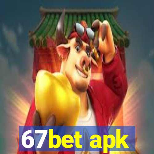 67bet apk