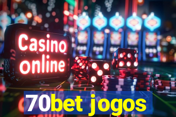 70bet jogos