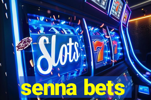 senna bets