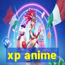 xp anime