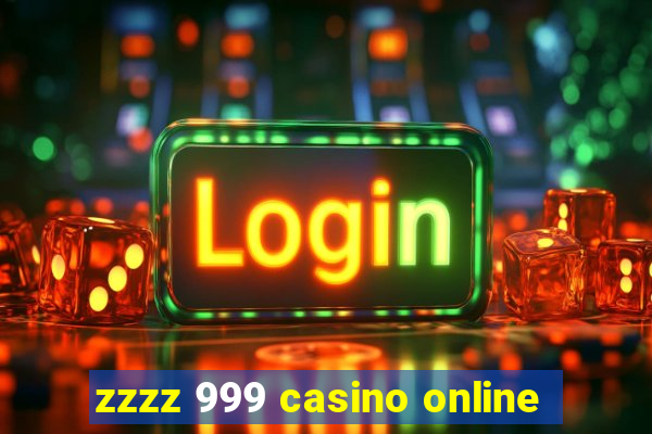 zzzz 999 casino online