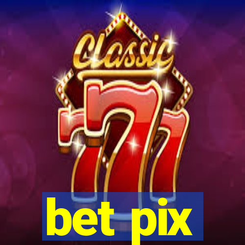 bet pix