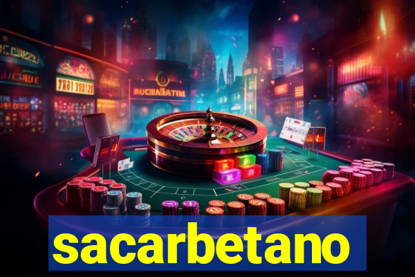 sacarbetano