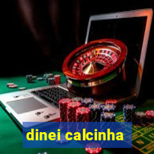 dinei calcinha