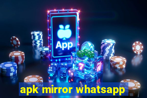 apk mirror whatsapp