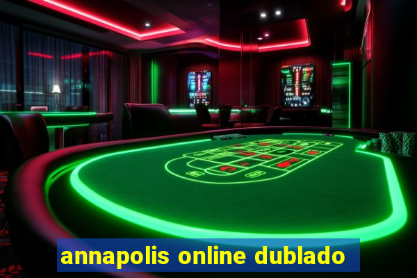 annapolis online dublado