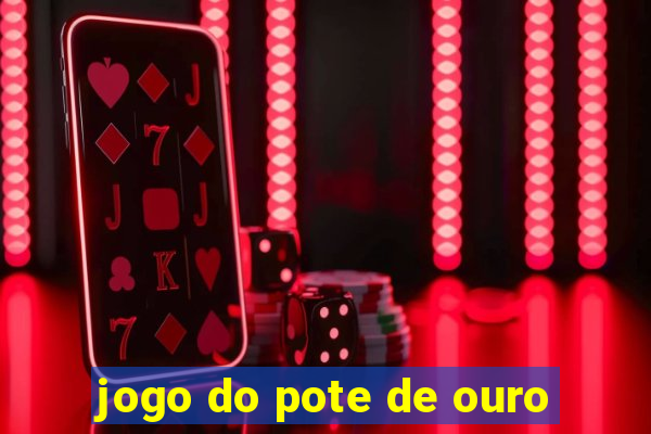 jogo do pote de ouro