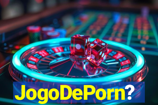 JogoDePorn?