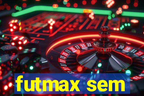 futmax sem