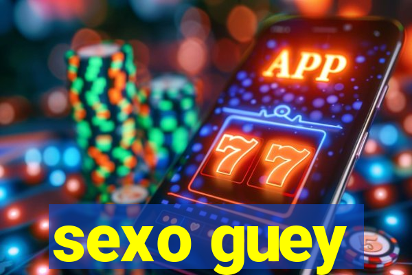 sexo guey