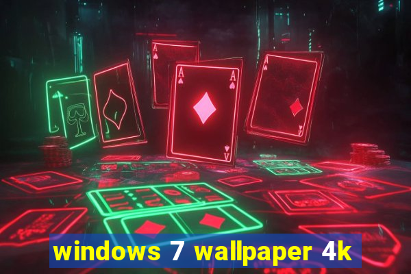 windows 7 wallpaper 4k