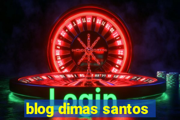 blog dimas santos