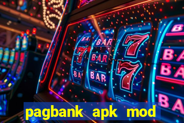 pagbank apk mod dinheiro infinito