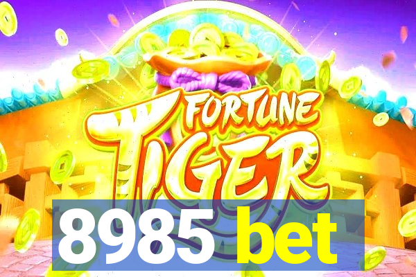 8985 bet