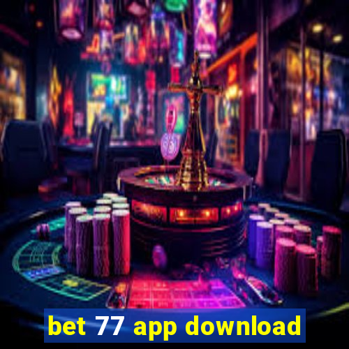 bet 77 app download