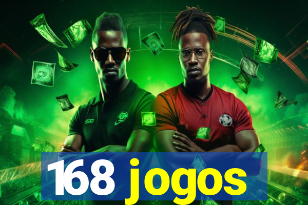 168 jogos