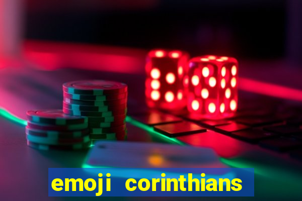 emoji corinthians copiar e colar