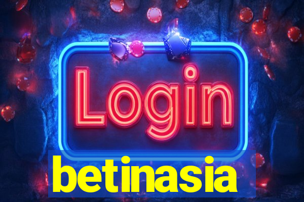 betinasia