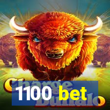 1100 bet