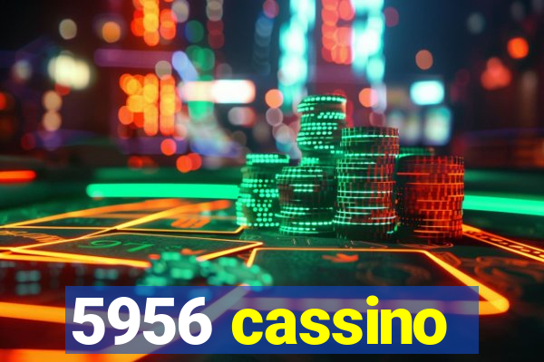 5956 cassino