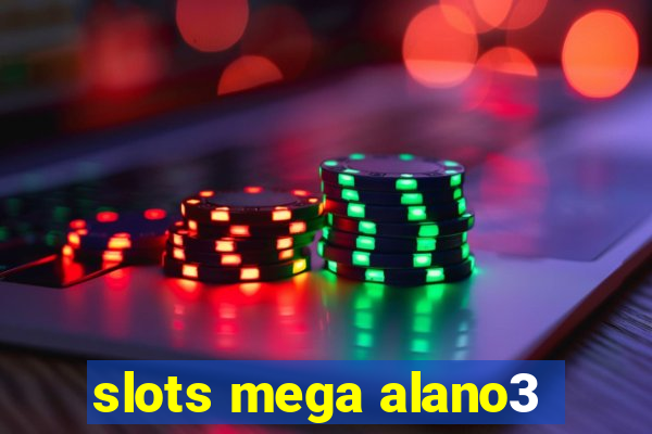 slots mega alano3