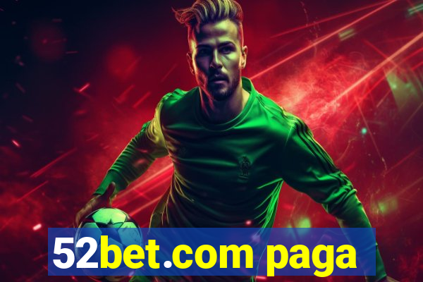 52bet.com paga