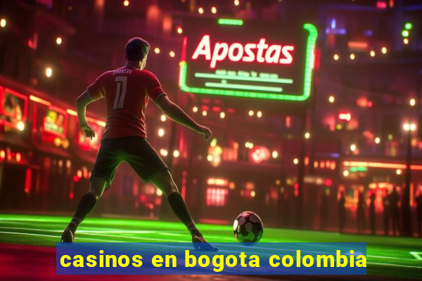 casinos en bogota colombia