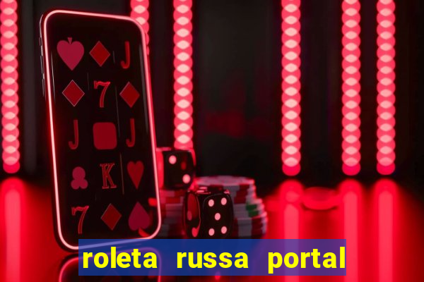 roleta russa portal do zacarias